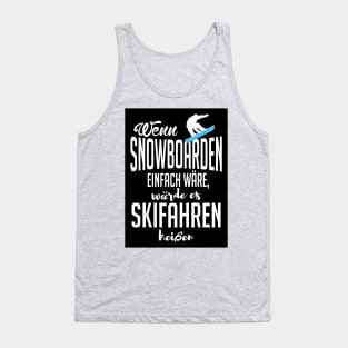 Wenn snowboarden einfach wäre (black) Tank Top